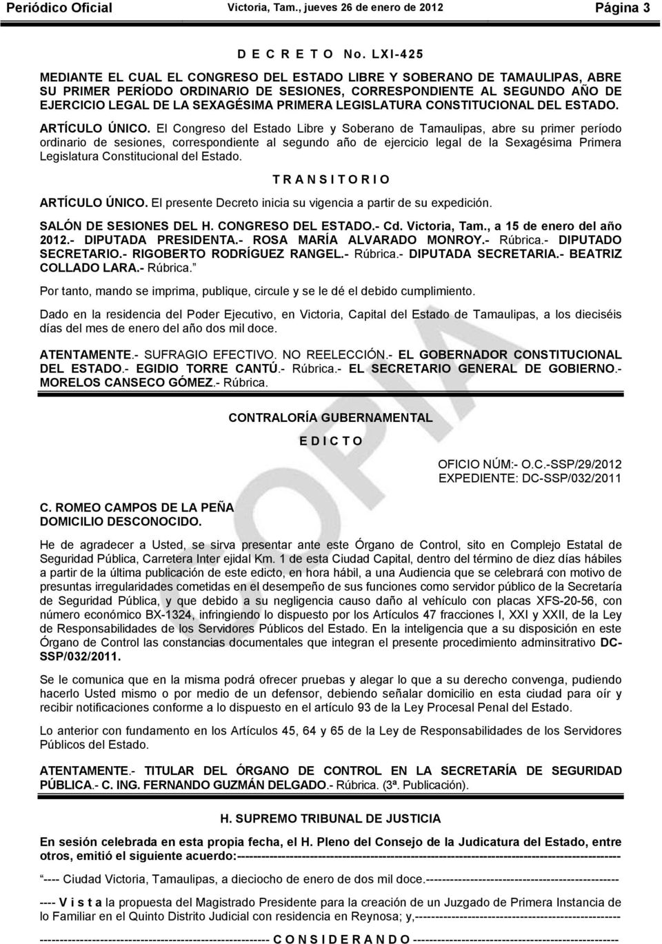 PRIMERA LEGISLATURA CONSTITUCIONAL DEL ESTADO. ARTÍCULO ÚNICO.