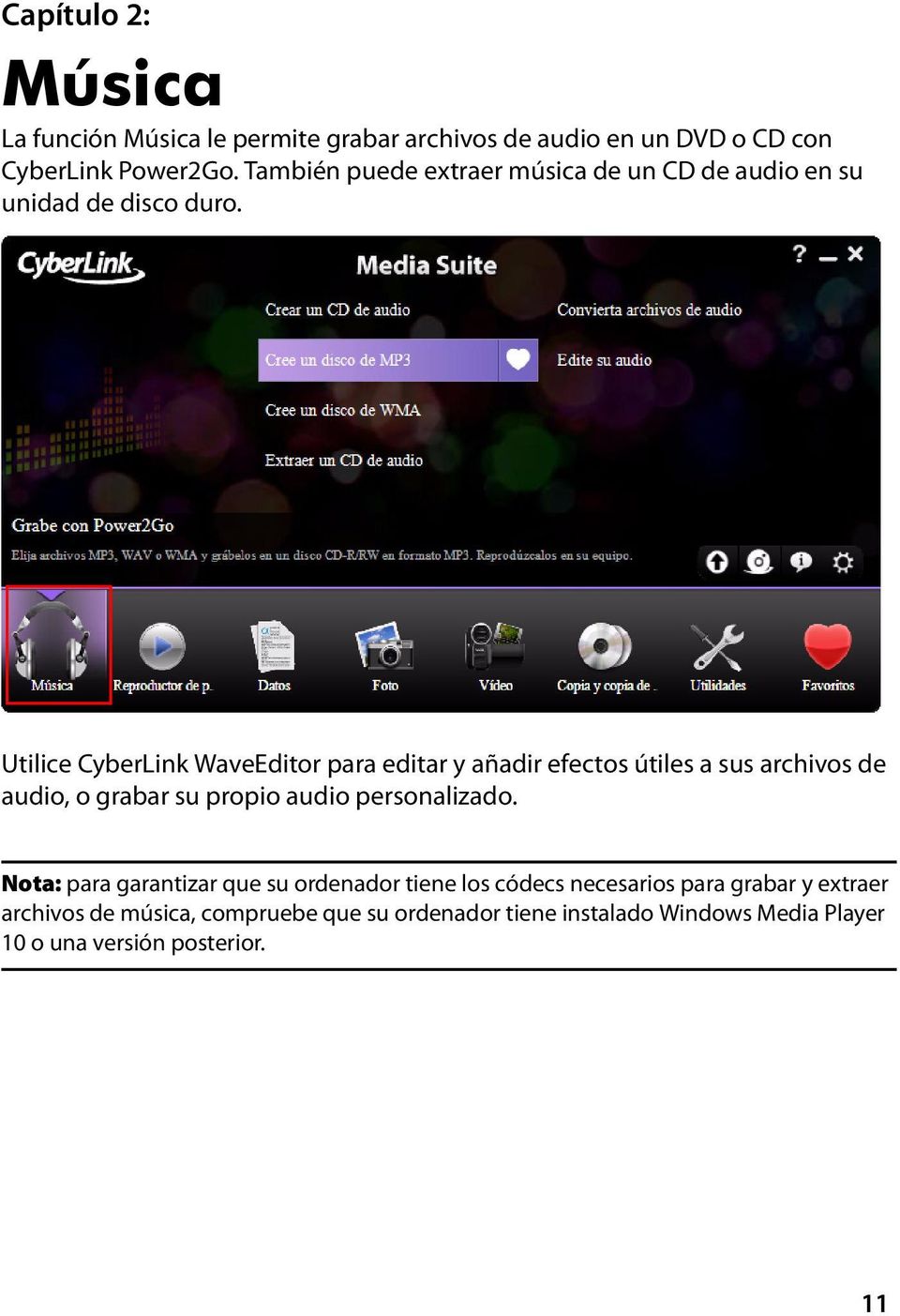 Utilice CyberLink WaveEditor para editar y añadir efectos útiles a sus archivos de audio, o grabar su propio audio personalizado.