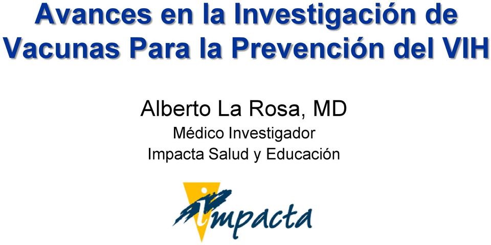 VIH Alberto La Rosa, MD Médico