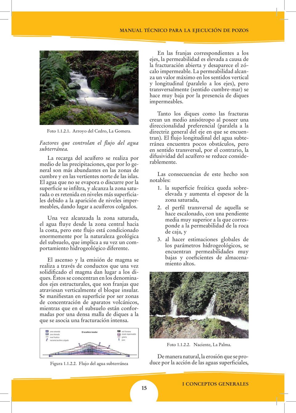 impermeables. Foto 1.1.2.1. Arroyo del Cedro, La Gomera. Factores que controlan el flujo del agua subterránea.