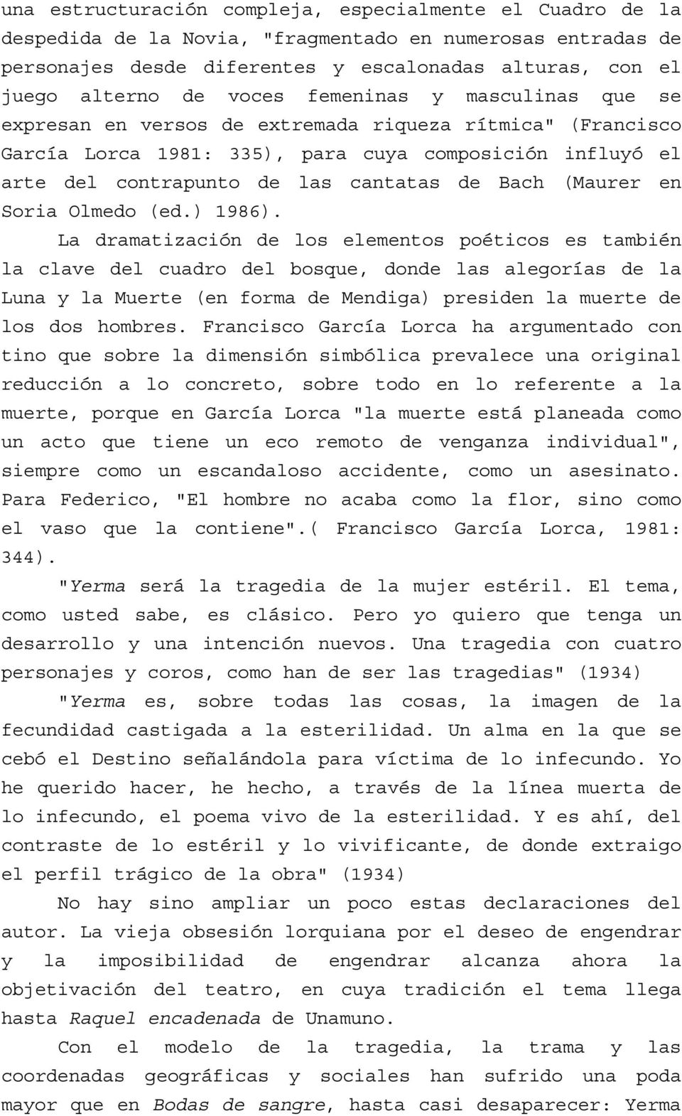(Maurer en Soria Olmedo (ed.) 1986).