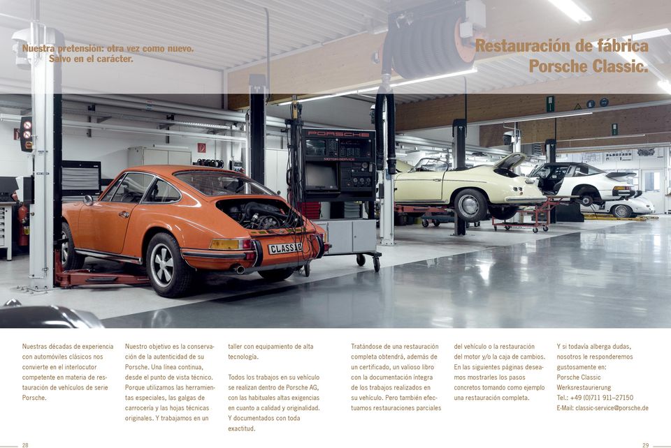 Nuestro objetivo es la conservación de la autenticidad de su Porsche. Una línea continua, desde el punto de vista técnico.