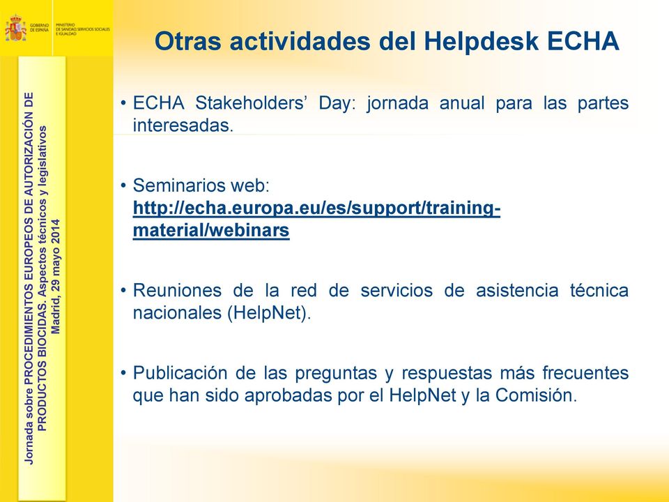eu/es/support/trainingmaterial/webinars Reuniones de la red de servicios de asistencia