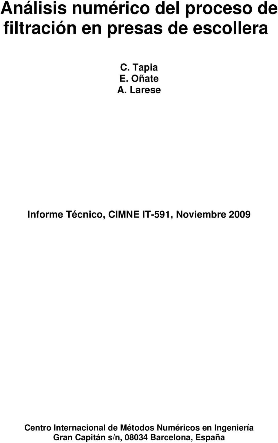 Larese Informe Técnico, CIMNE IT-591, Noviembre 2009 Centro