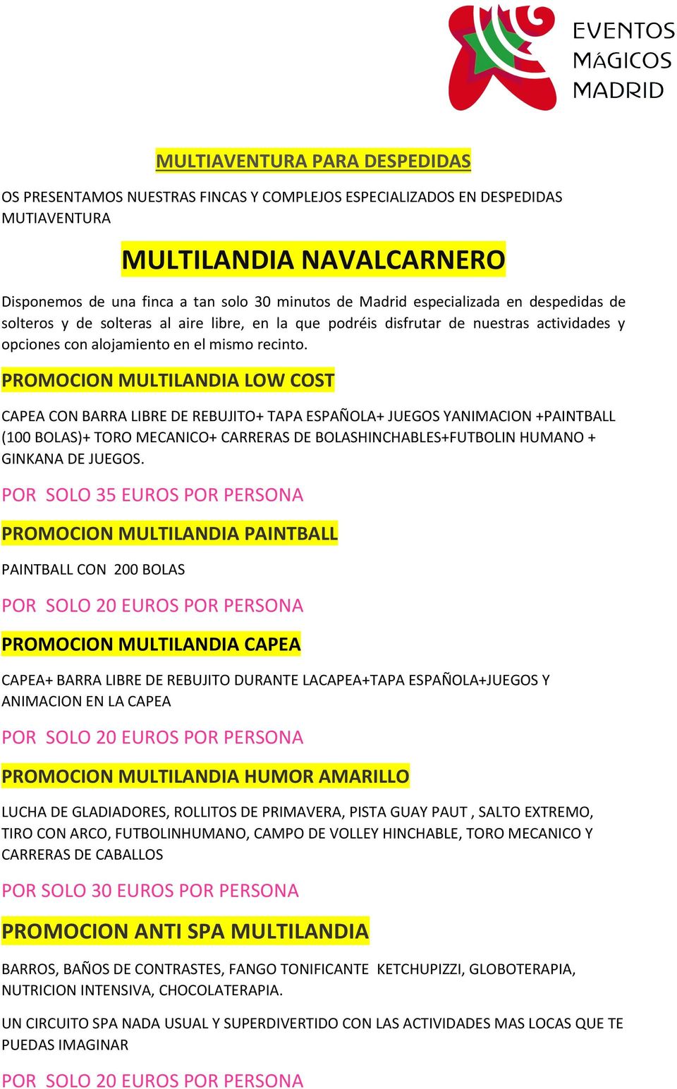 PROMOCION MULTILANDIA LOW COST CAPEA CON BARRA LIBRE DE REBUJITO+ TAPA ESPAÑOLA+ JUEGOS YANIMACION +PAINTBALL (100 BOLAS)+ TORO MECANICO+ CARRERAS DE BOLASHINCHABLES+FUTBOLIN HUMANO + GINKANA DE