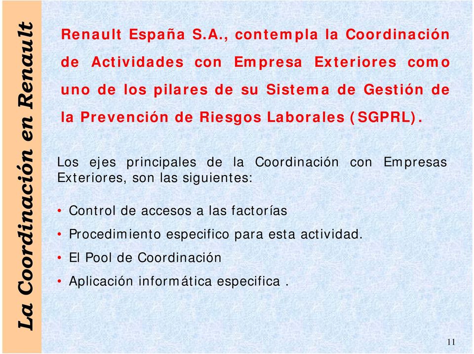 Gestión de la Prevención de Riesgos Laborales (SGPRL).