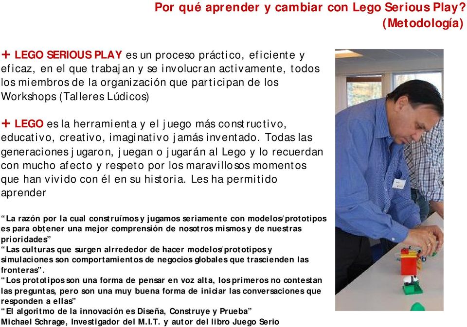(Talleres Lúdicos) LEGO es la herramienta y el juego más constructivo, educativo, creativo, imaginativo jamás inventado.