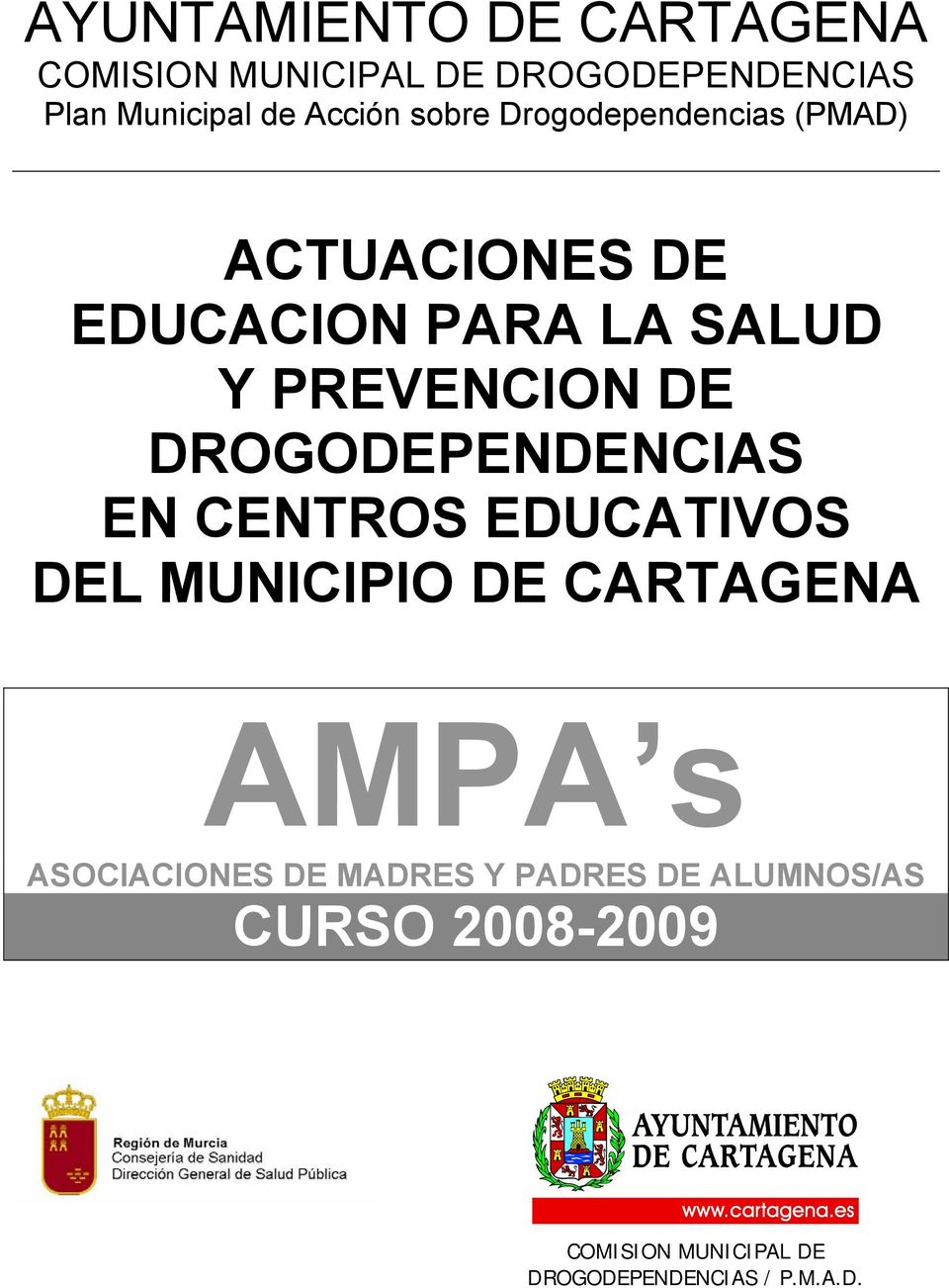 DROGODEPENDENCIAS EN CENTROS EDUCATIVOS DEL MUNICIPIO DE CARTAGENA AMPA s ASOCIACIONES DE
