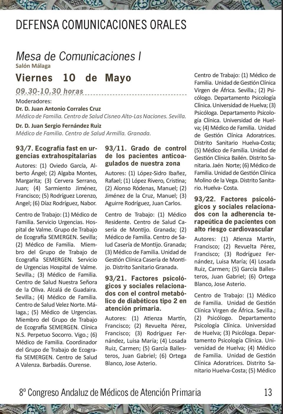 Ecografía fast en urgencias extrahospitalarias Autores: (1) Oviedo García, Alberto Ángel; (2) Algaba Montes, Margarita; (3) Cervera Serrano, Juan; (4) Sarmiento Jiménez, Francisco; (5) Rodríguez
