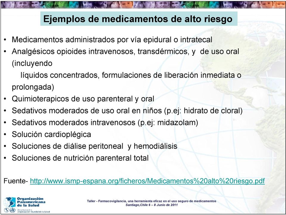 Sedativos moderados de uso oral en niños (p.ej: hidrato de cloral) Sedativos moderados intravenosos (p.