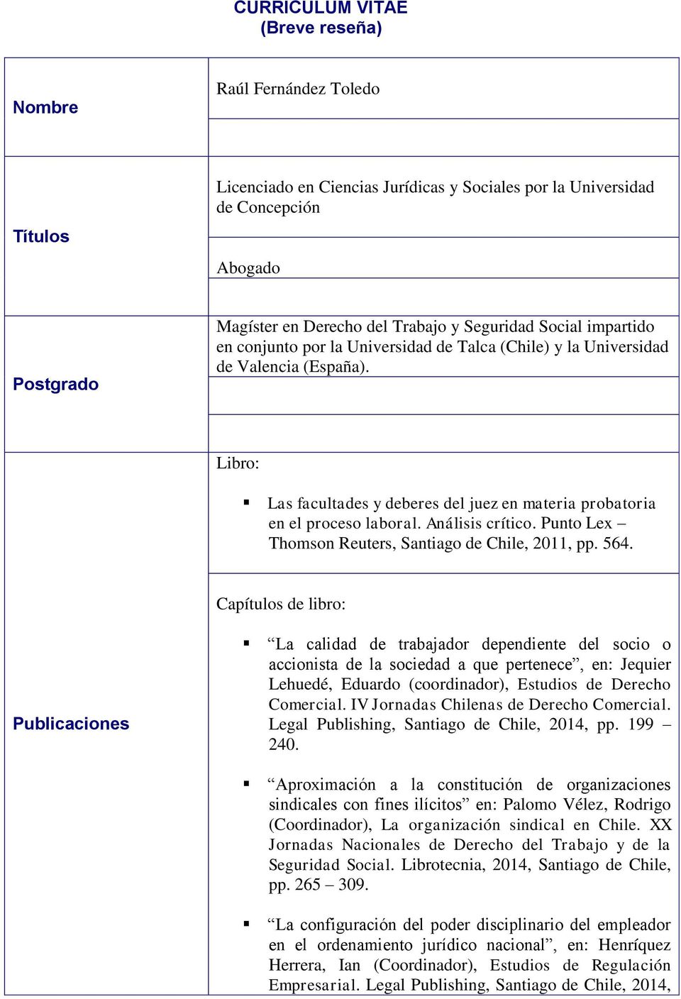 Análisis crítico. Punto Lex Thomson Reuters, Santiago de Chile, 2011, pp. 564.
