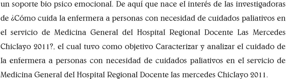 paliativos en el servicio de Medicina General del Hospital Regional Docente Las Mercedes Chiclayo 2011?
