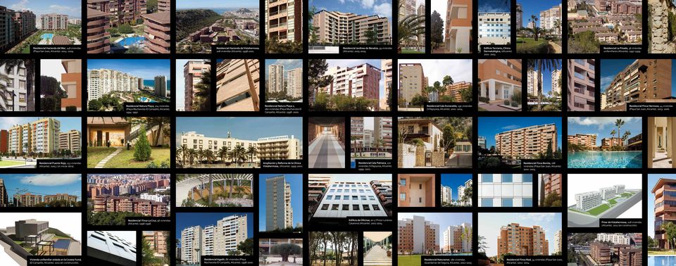 1997-1999. Residencial Natura Playa, 204 viviendas (Playa Muchavista-El Campello, Alicante). 1994-1997. Residencial Natura Playa 2, 180 viviendas (Playa Muchavista-El Campello, Alicante). 1998-2000.