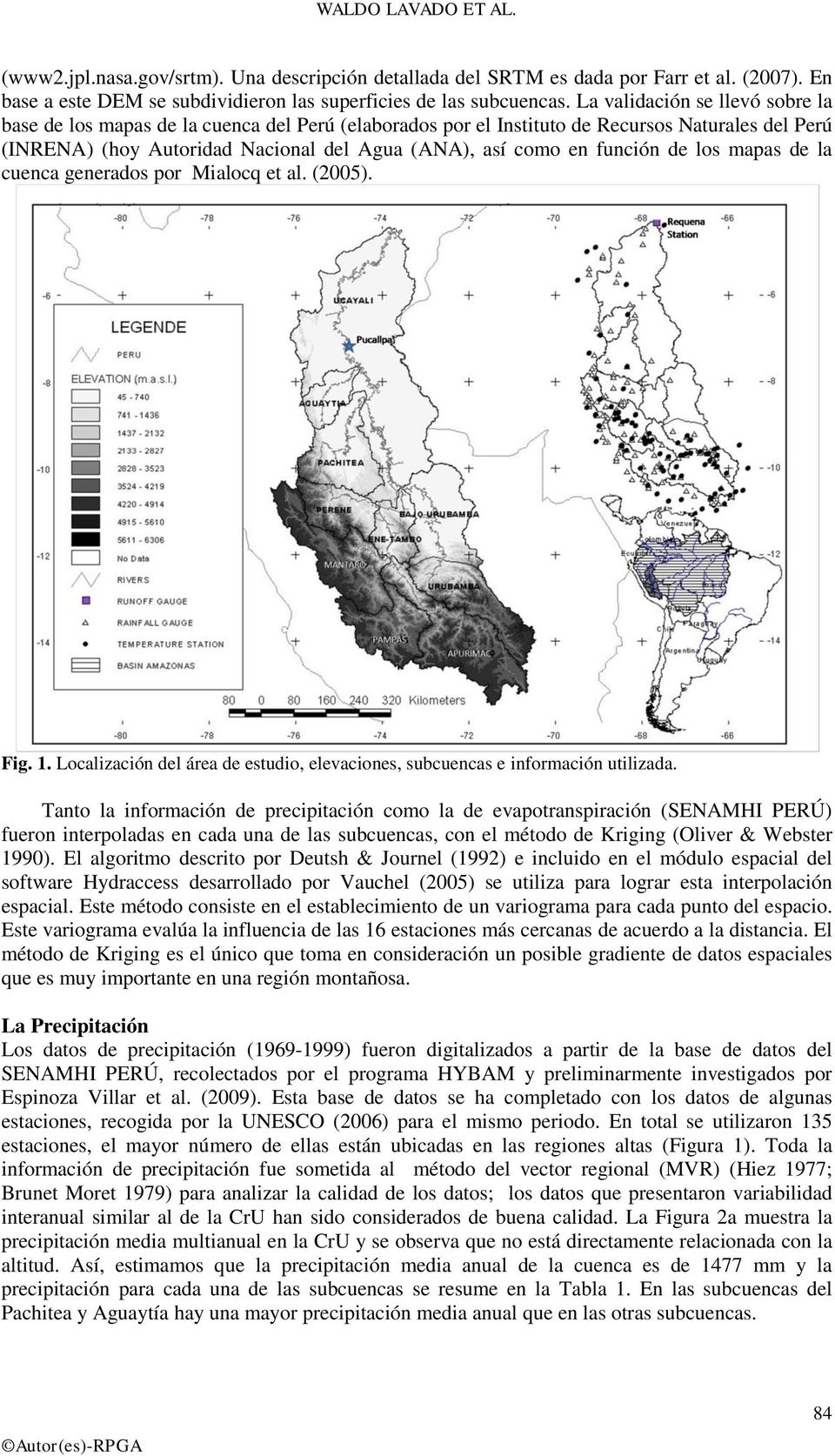 función de los mapas de la cuenca generados por Mialocq et al. (2005). Fig. 1. Localización del área de estudio, elevaciones, subcuencas e información utilizada.