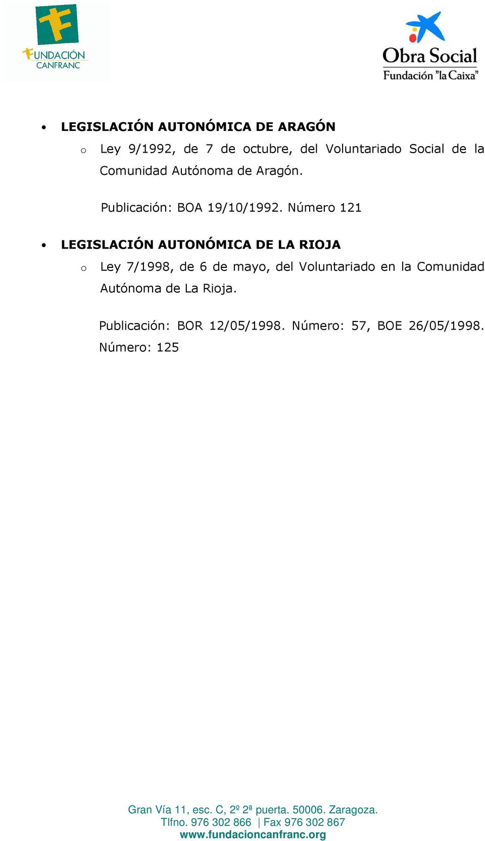 Número 121 LEGISLACIÓN AUTONÓMICA DE LA RIOJA o Ley 7/1998, de 6 de mayo, del