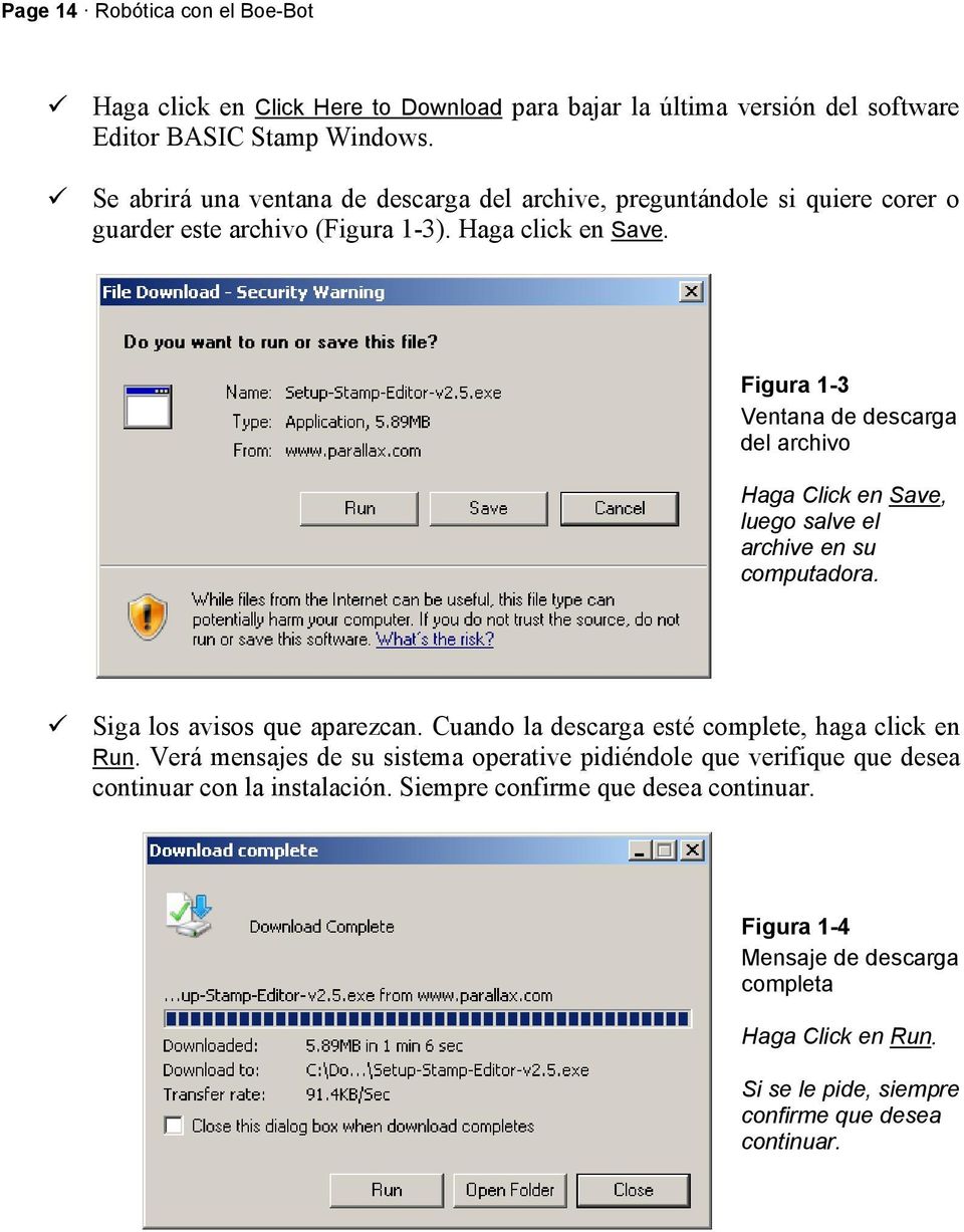 Figura 1-3 Ventana de descarga del archivo Haga Click en Save, luego salve el archive en su computadora. Siga los avisos que aparezcan.