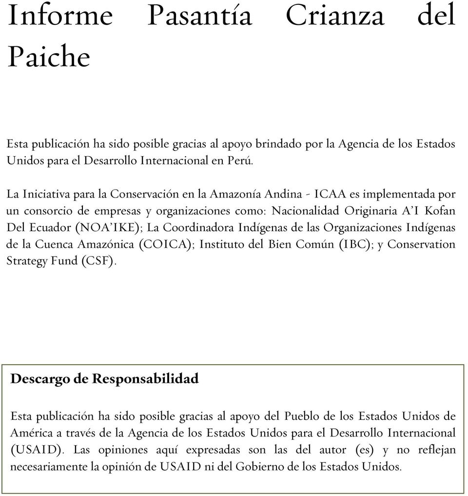 Coordinadora Indígenas de las Organizaciones Indígenas de la Cuenca Amazónica (COICA); Instituto del Bien Común (IBC); y Conservation Strategy Fund (CSF).