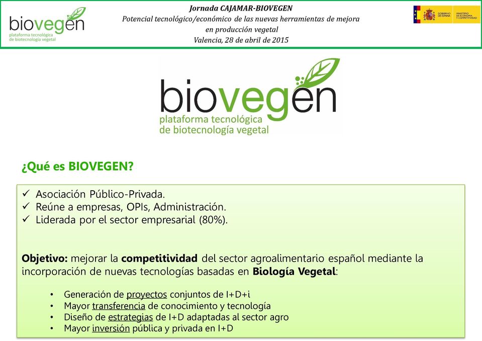 Objetivo: mejorar la competitividad del sector agroalimentario español mediante la incorporación de nuevas