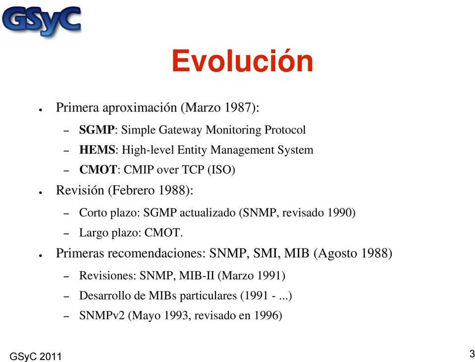 (SNMP, revisado 1990) Largo plazo: CMOT.