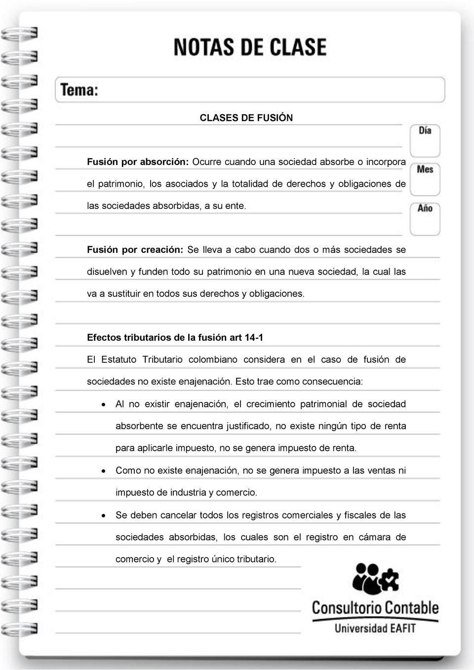 Efectos tributarios de la fusión art 14-1 El Estatuto Tributario colombiano considera en el caso de fusión de sociedades no existe enajenación.