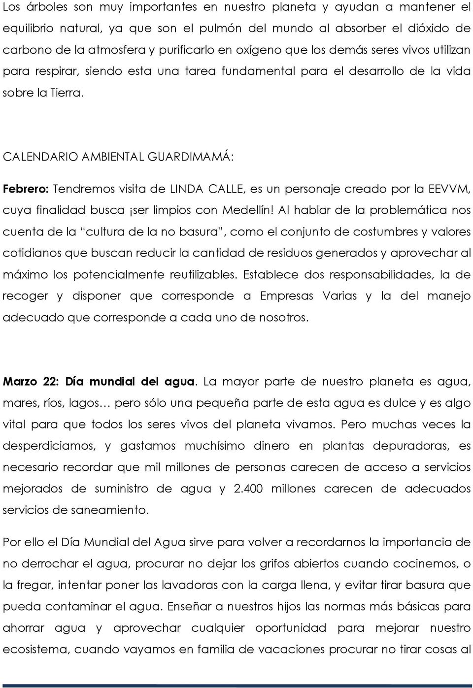 CALENDARIO AMBIENTAL GUARDIMAMÁ: Febrero: Tendremos visita de LINDA CALLE, es un personaje creado por la EEVVM, cuya finalidad busca ser limpios con Medellín!