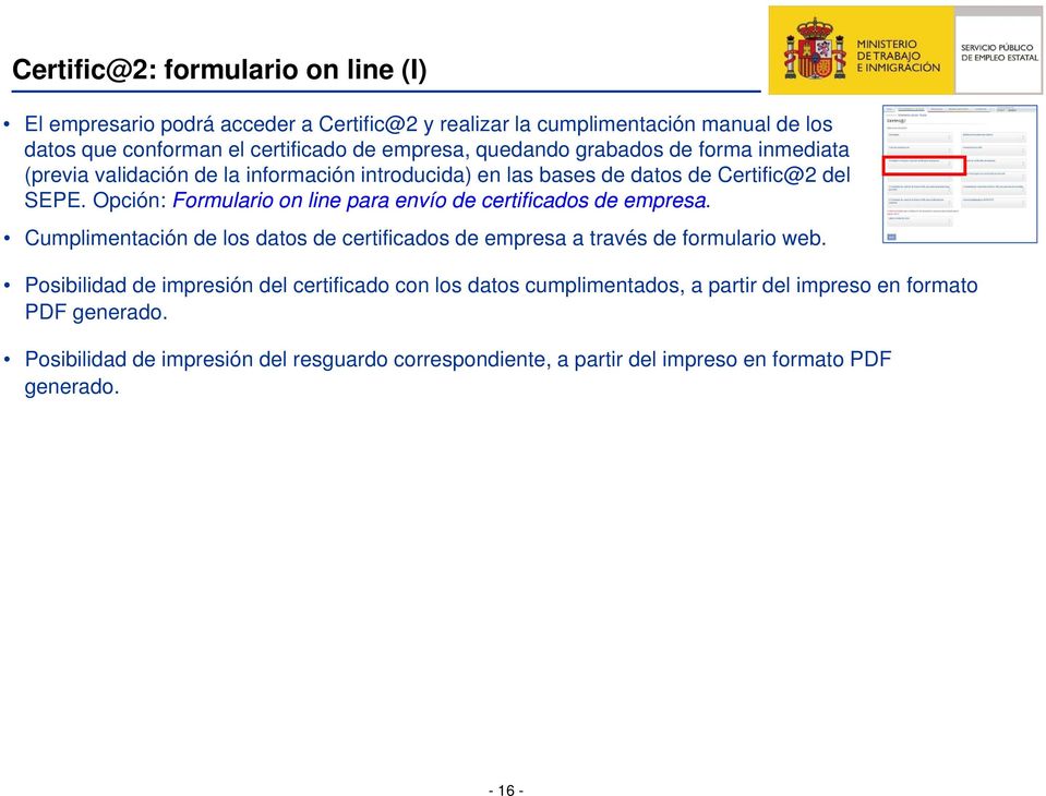 Opción: Formulario on line para envío de certificados de empresa. Cumplimentación de los datos de certificados de empresa a través de formulario web.