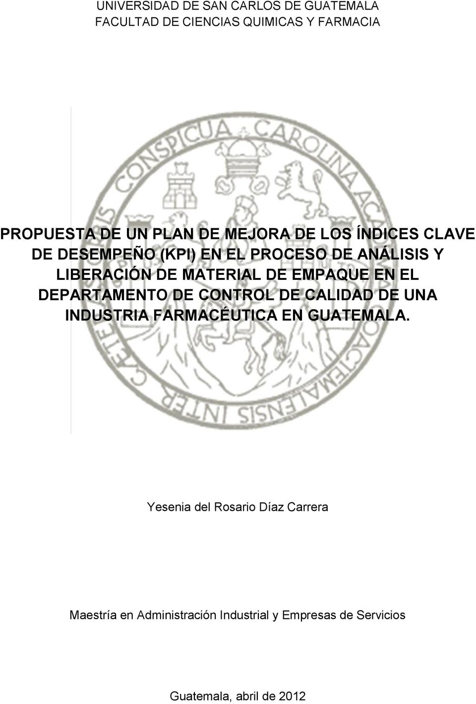 EMPAQUE EN EL DEPARTAMENTO DE CONTROL DE CALIDAD DE UNA INDUSTRIA FARMACÉUTICA EN GUATEMALA.