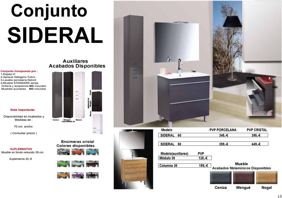 ancho Modelo PVP PORCELANA PVP CRISTAL SIDERAL 60 345,- 395,- SIDERAL 80 399,-