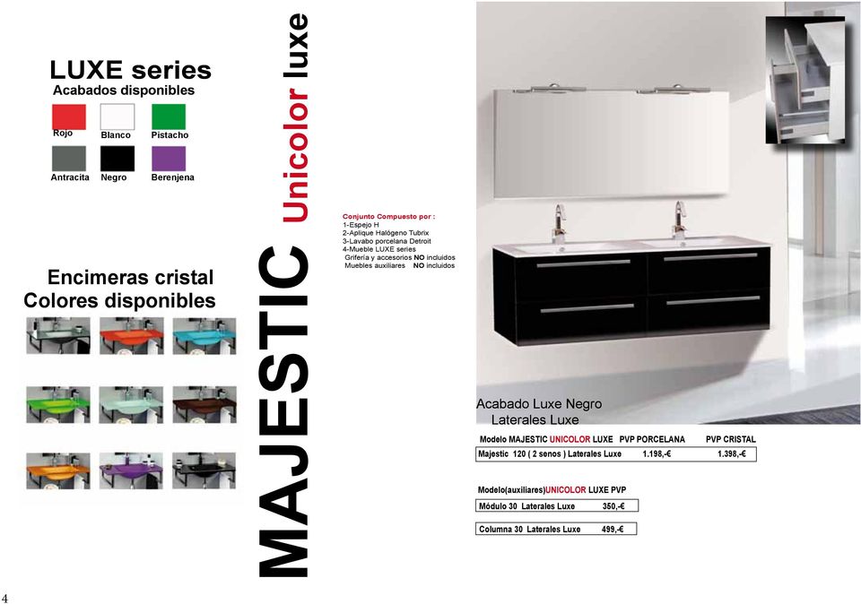 UNICOLOR LUXE PVP PORCELANA PVP CRISTAL Majestic 120 ( 2 senos ) Laterales Luxe 1.198,- 1.