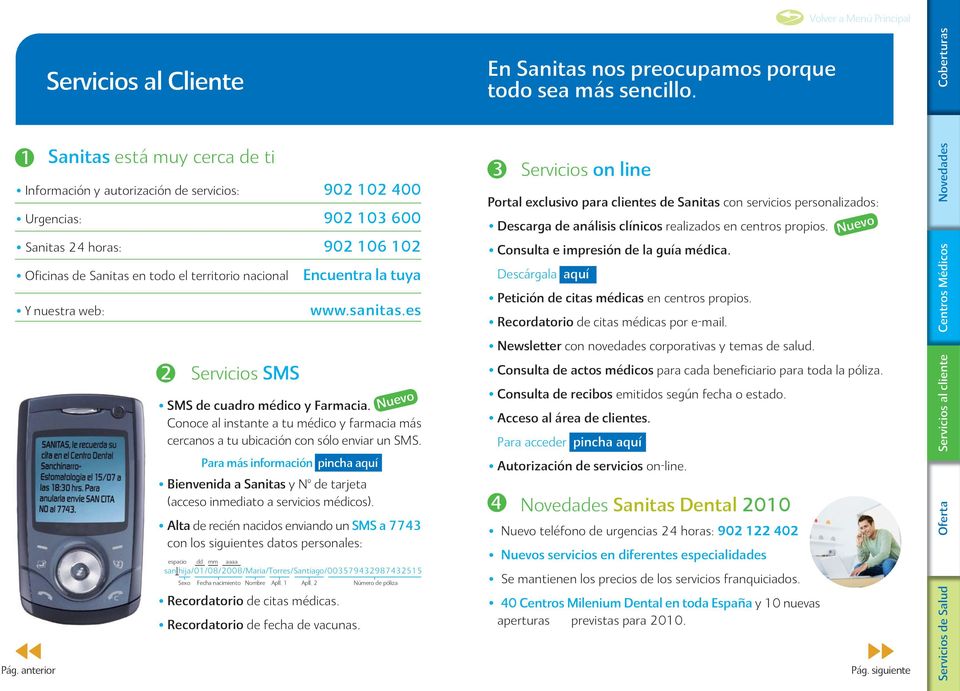 territorio nacional Y nuestra web: www.sanitas.es 2 Servicios SMS Encuentra la tuya SMS de cuadro médico y Farmacia.