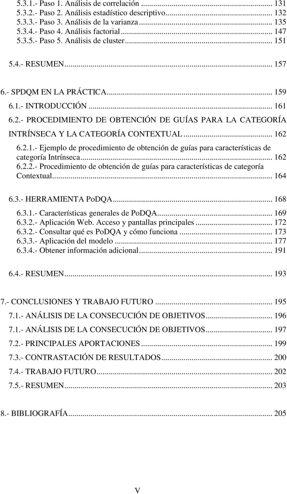 - PROCEDIMIENTO DE OBTENCIÓN DE GUÍAS PARA LA CATEGORÍA INTRÍNSECA Y LA CATEGORÍA CONTEXTUAL... 162 6.2.1.- Ejemplo de procedimiento de obtención de guías para características de categoría Intrínseca.