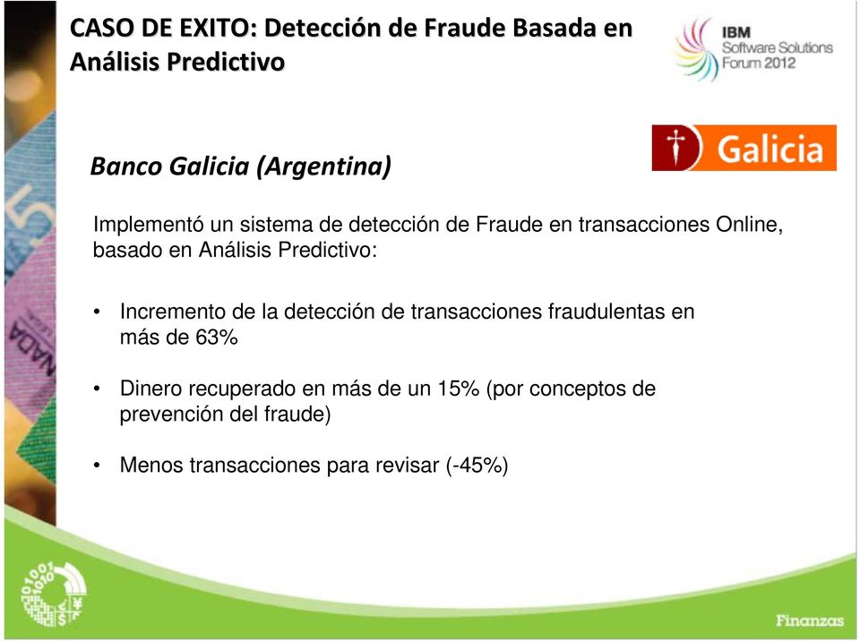 Predictivo: Incremento de la detección de transacciones fraudulentas en más de 63% Dinero