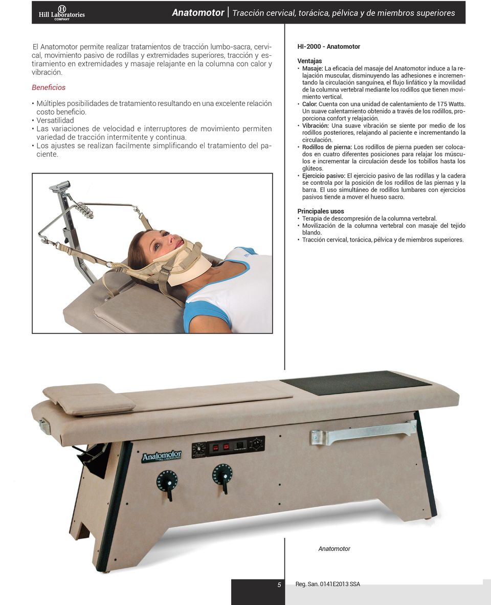 HI-2000 - Anatomotor Ventajas Masaje: La eficacia del masaje del Anatomotor induce a la relajación muscular, disminuyendo las adhesiones e incrementando la circulación sanguínea, el flujo linfático y