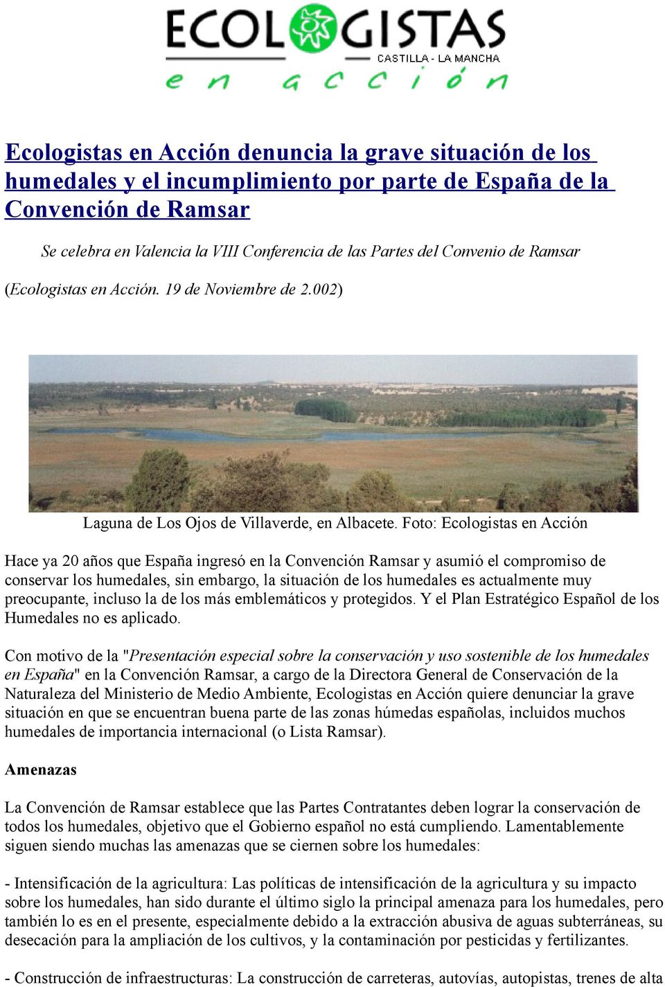 Foto: Ecologistas en Acción Hace ya 20 años que España ingresó en la Convención Ramsar y asumió el compromiso de conservar los humedales, sin embargo, la situación de los humedales es actualmente muy