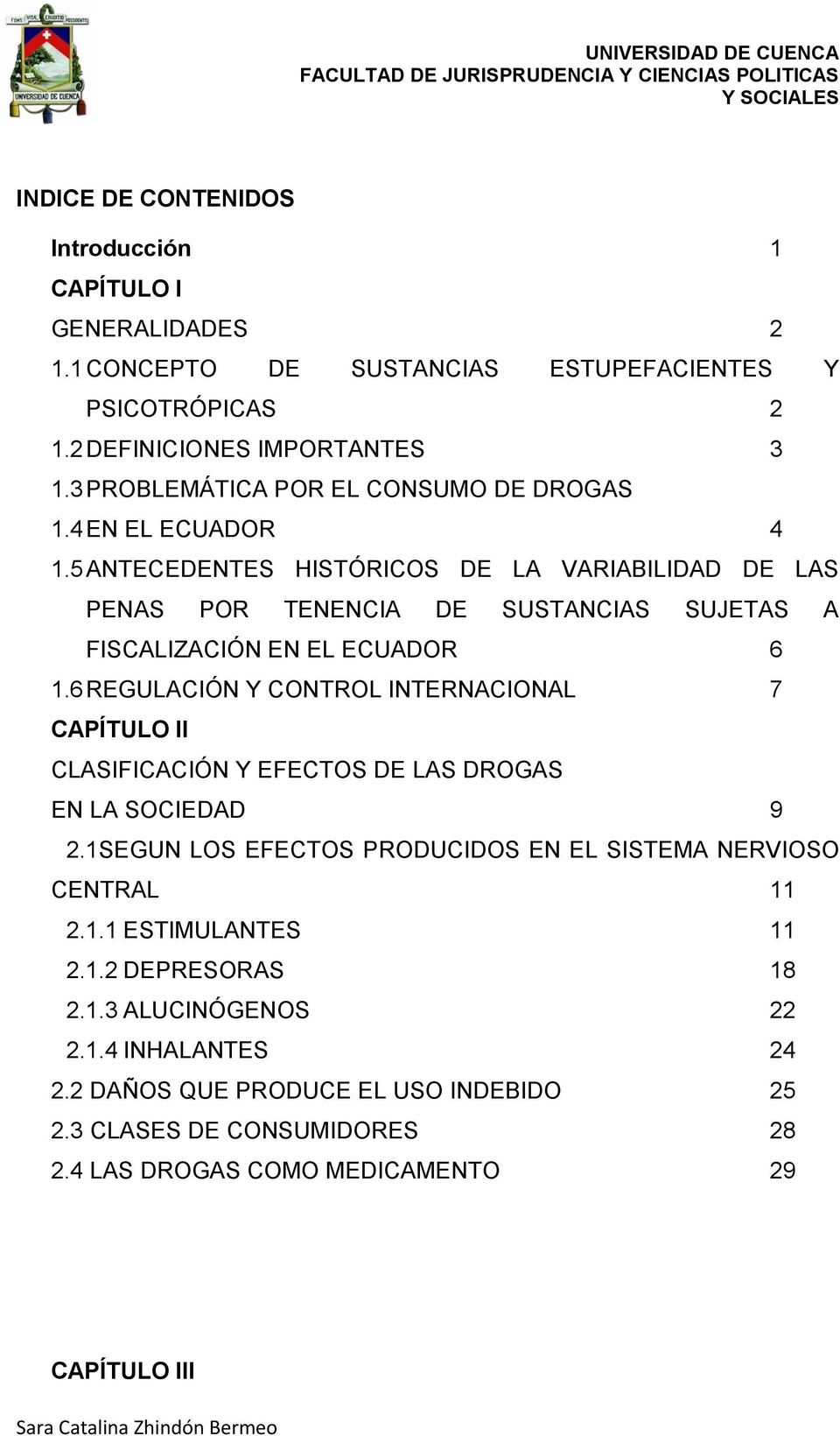 5 ANTECEDENTES HISTÓRICOS DE LA VARIABILIDAD DE LAS PENAS POR TENENCIA DE SUSTANCIAS SUJETAS A FISCALIZACIÓN EN EL ECUADOR 6 1.