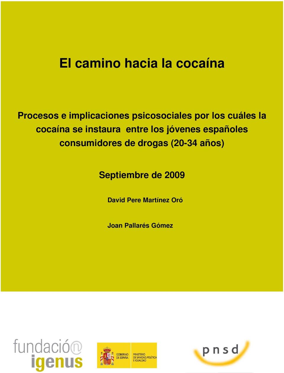los jóvenes españoles consumidores de drogas (20-34 años)