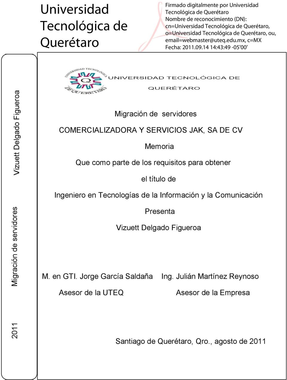 la Información y la Comunicación Presenta Vizuett Delgado Figueroa M. en GTI. Jorge García Saldaña Ing.
