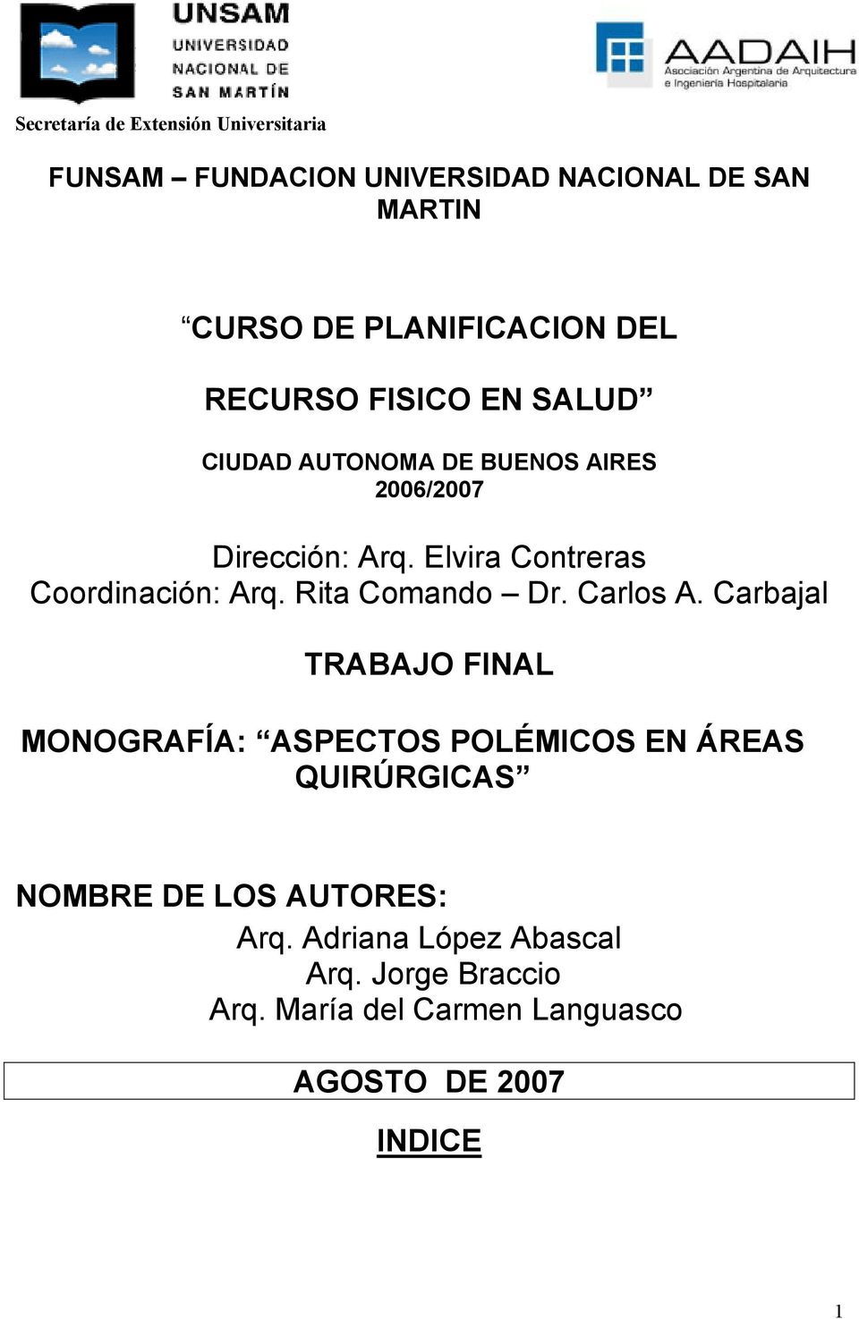 Elvira Contreras Coordinación: Arq. Rita Comando Dr. Carlos A.