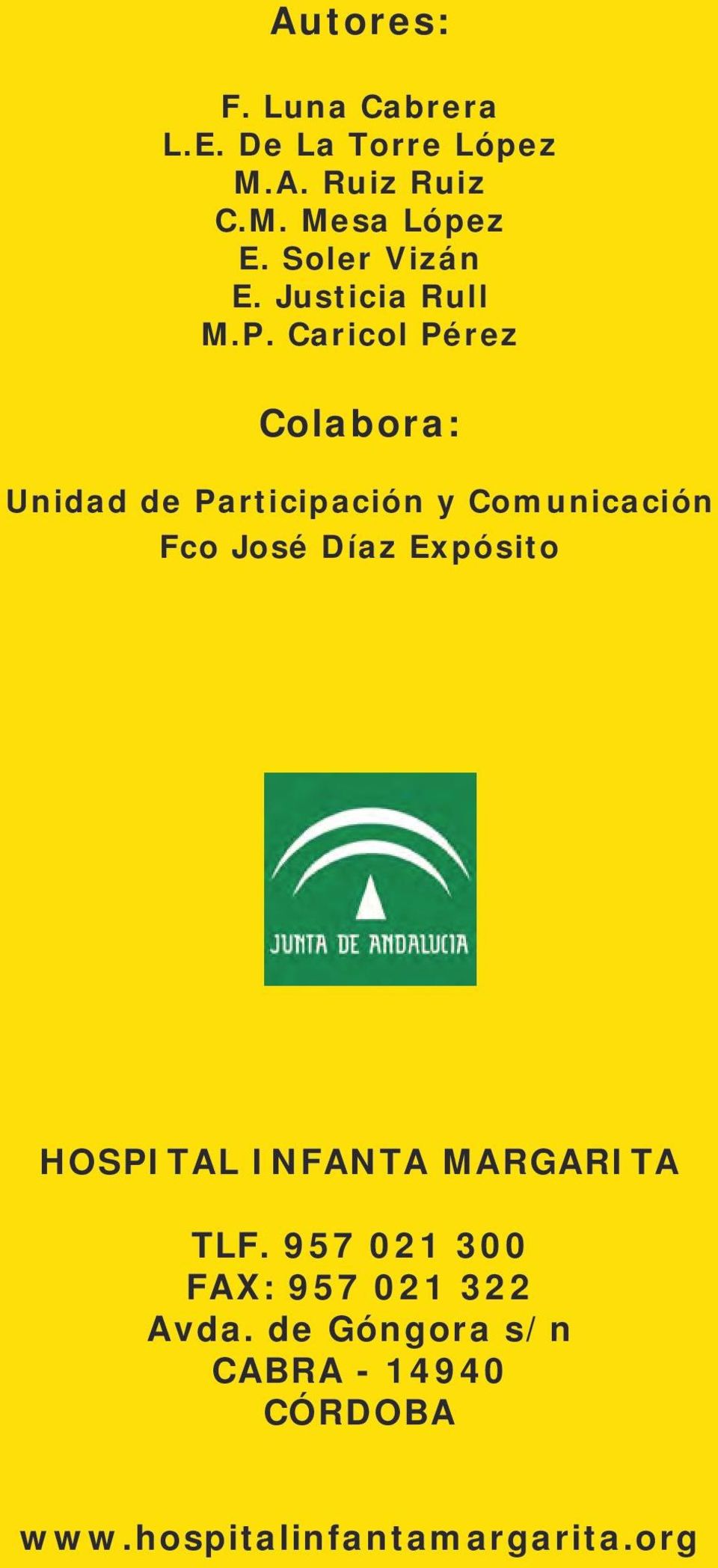 Caricol Pérez Colabora: Unidad de Participación y Comunicación Fco José Díaz