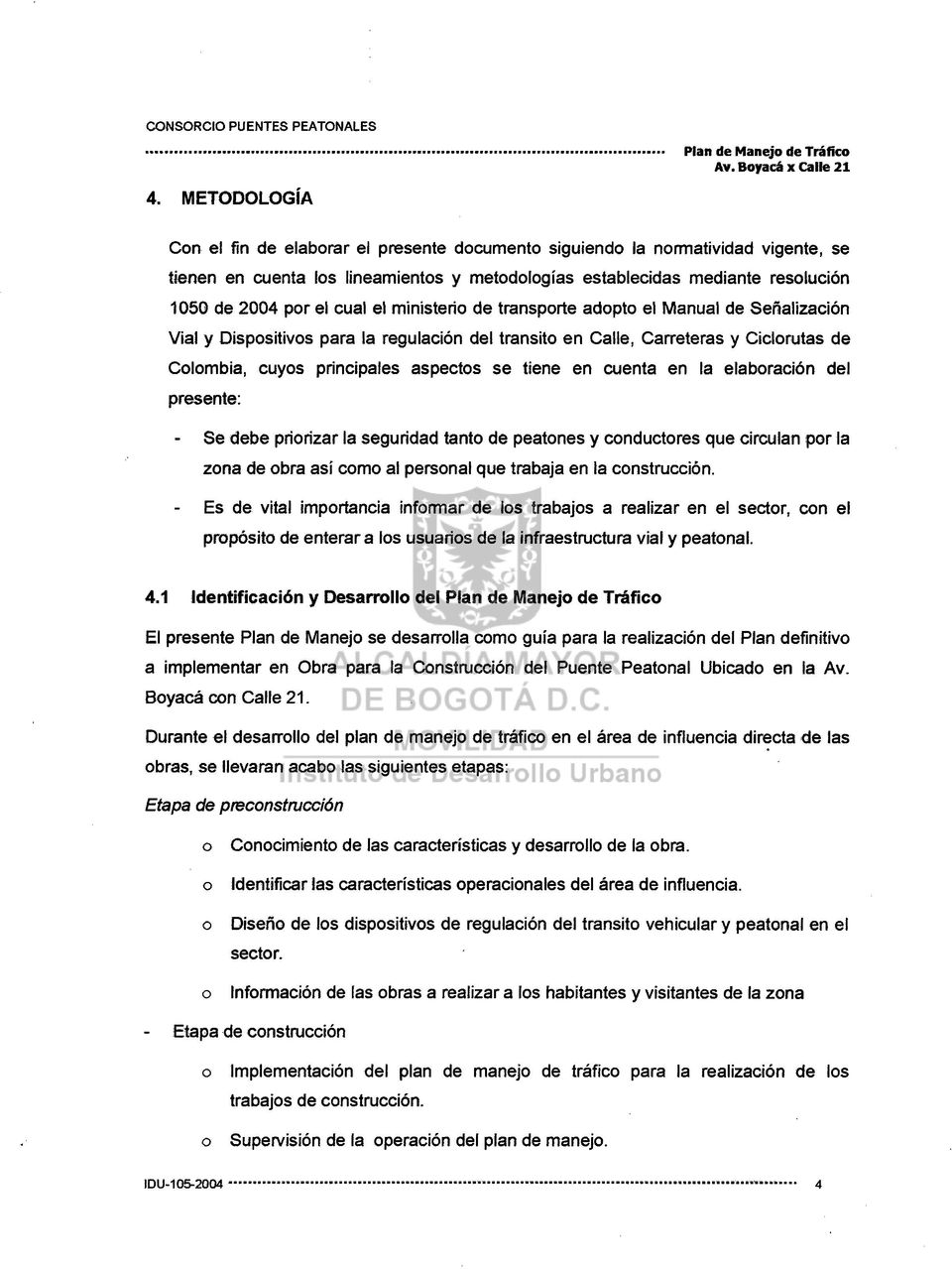 cual el ministerio de transporte adopto el Manual de Señalización Vial y Dispositivos para la regulación del transito en Calle, Carreteras y Ciclorutas de Colombia, cuyos principales aspectos se