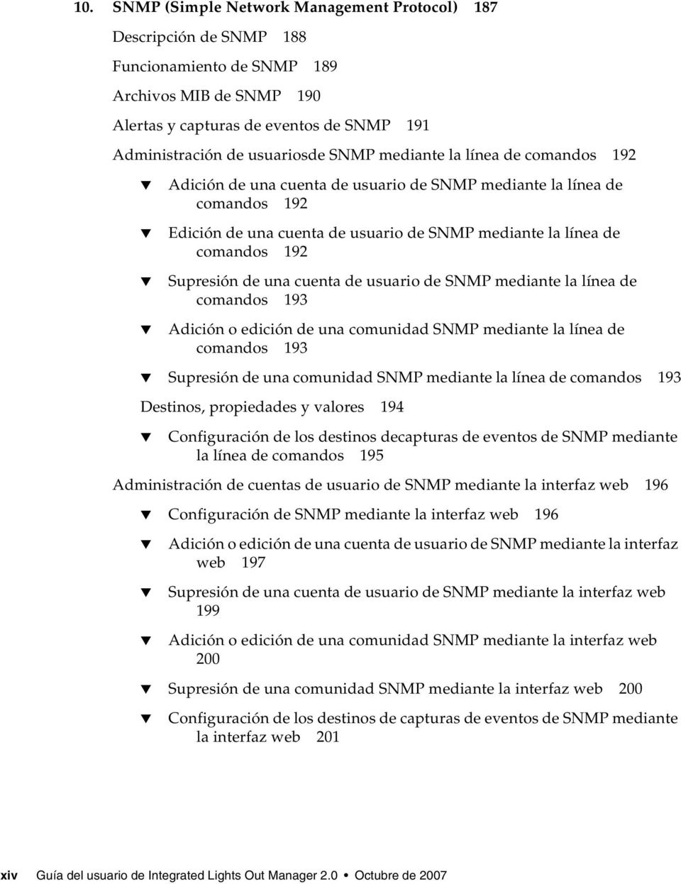 de una cuenta de usuario de SNMP mediante la línea de comandos 193 Adición o edición de una comunidad SNMP mediante la línea de comandos 193 Supresión de una comunidad SNMP mediante la línea de