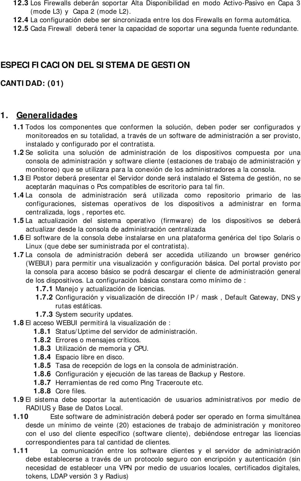 ESPECIFICACION DEL SISTEMA DE GESTION CANTIDAD: (01) 1. Generalidades 1.
