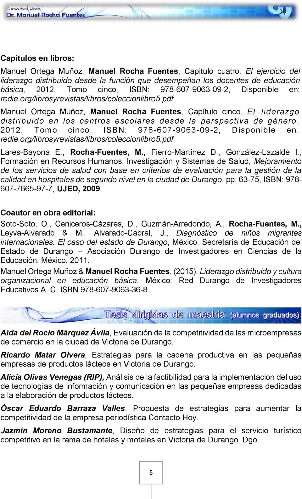 org/librosyrevistas/libros/coleccionlibro5.pdf Manuel Ortega Muñoz, Manuel Rocha Fuentes, Capítulo cinco.