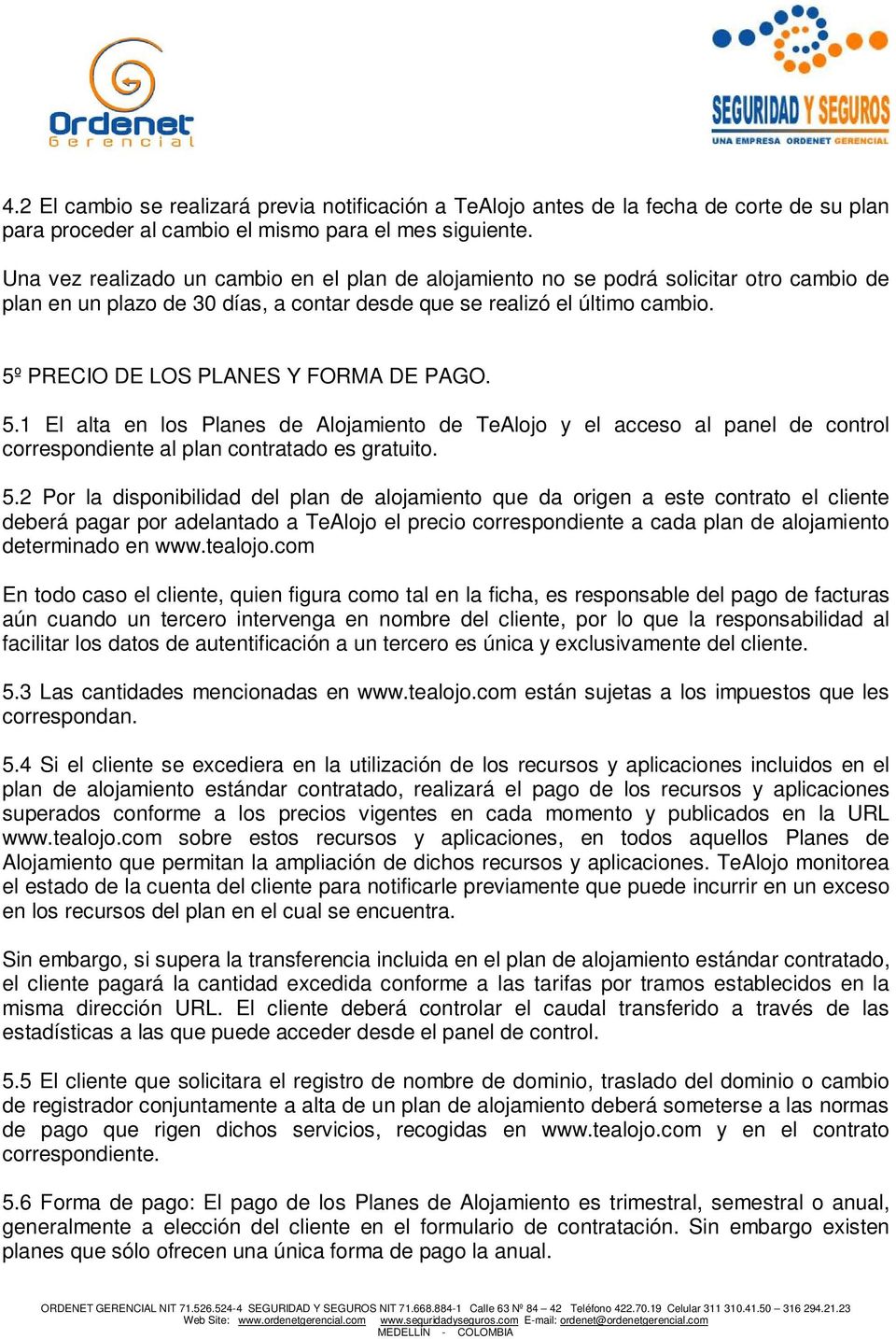 5º PRECIO DE LOS PLANES Y FORMA DE PAGO. 5.