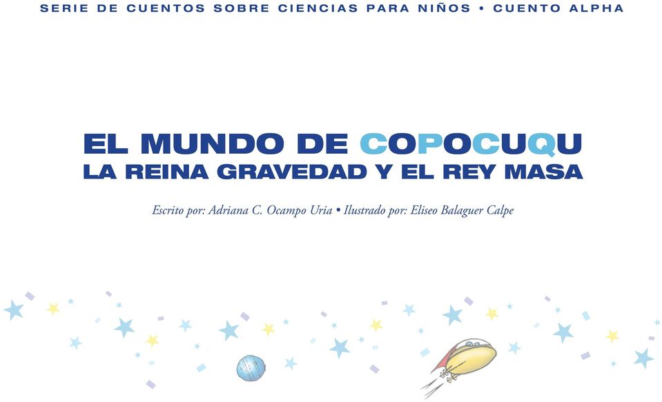 COPOCUQU LA REINA GRAVEDAD Y EL REY MASA Escrito por: