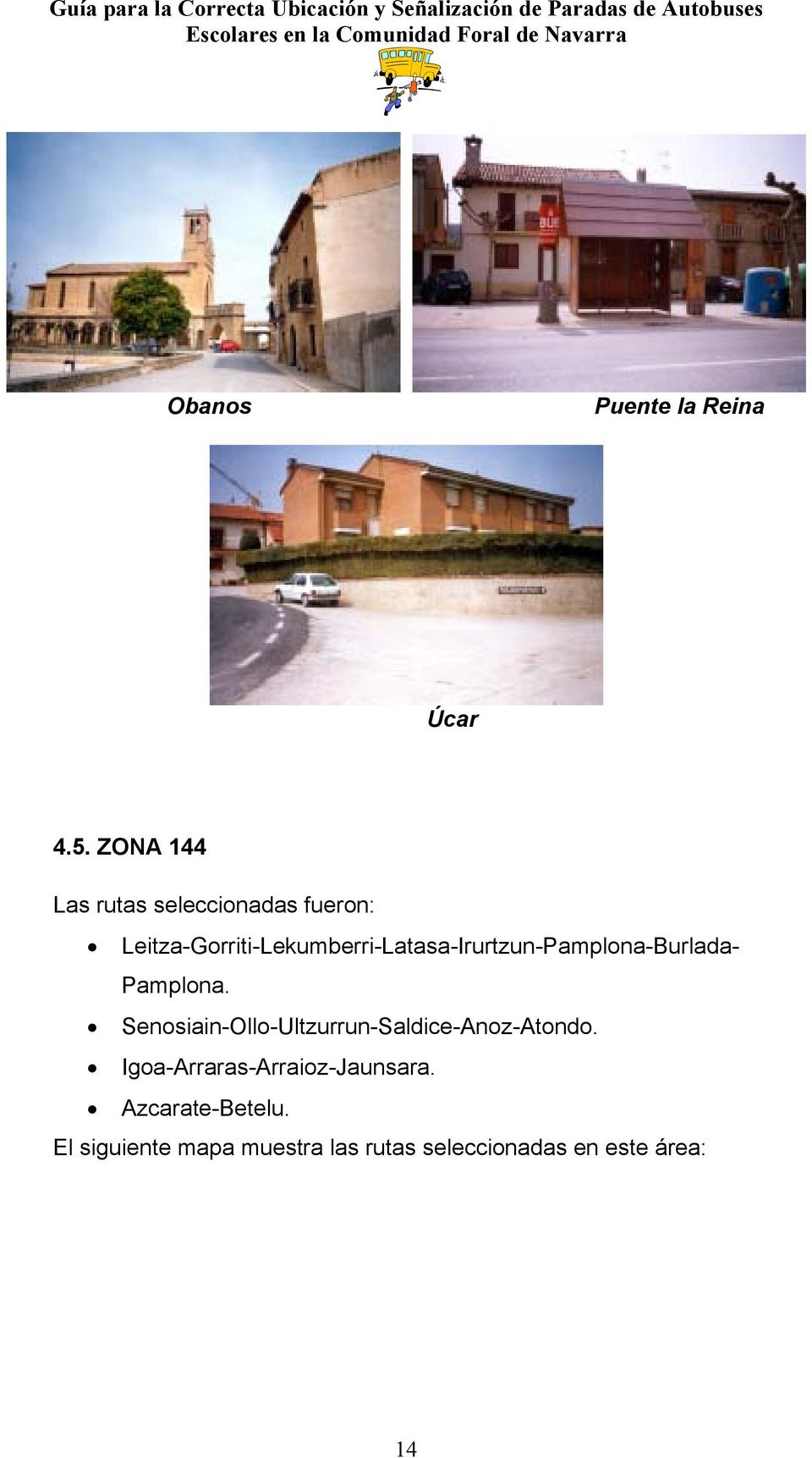 Leitza-Gorriti-Lekumberri-Latasa-Irurtzun-Pamplona-Burlada- Pamplona.