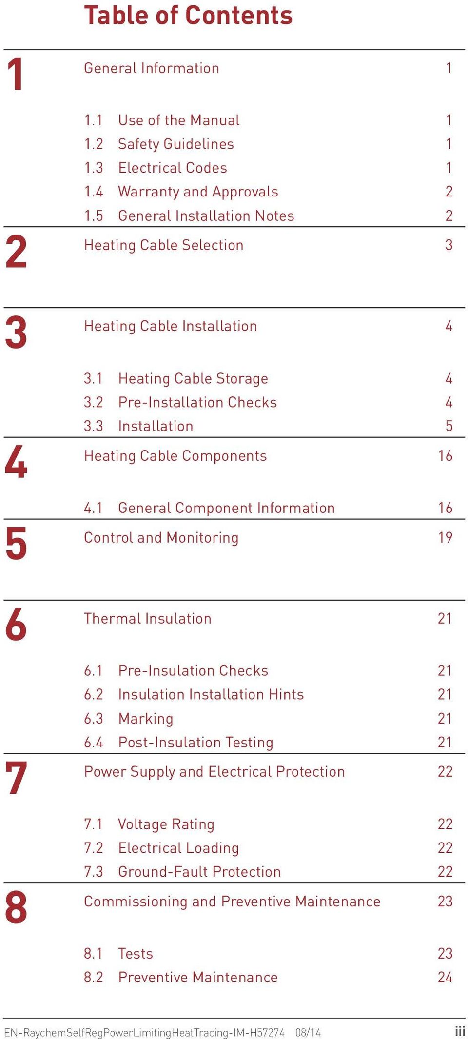 1 General Component Information 16 5 Control and Monitoring 19 6 Thermal Insulation 21 6.1 Pre-Insulation Checks 21 6.2 Insulation Installation Hints 21 6.3 Marking 21 6.