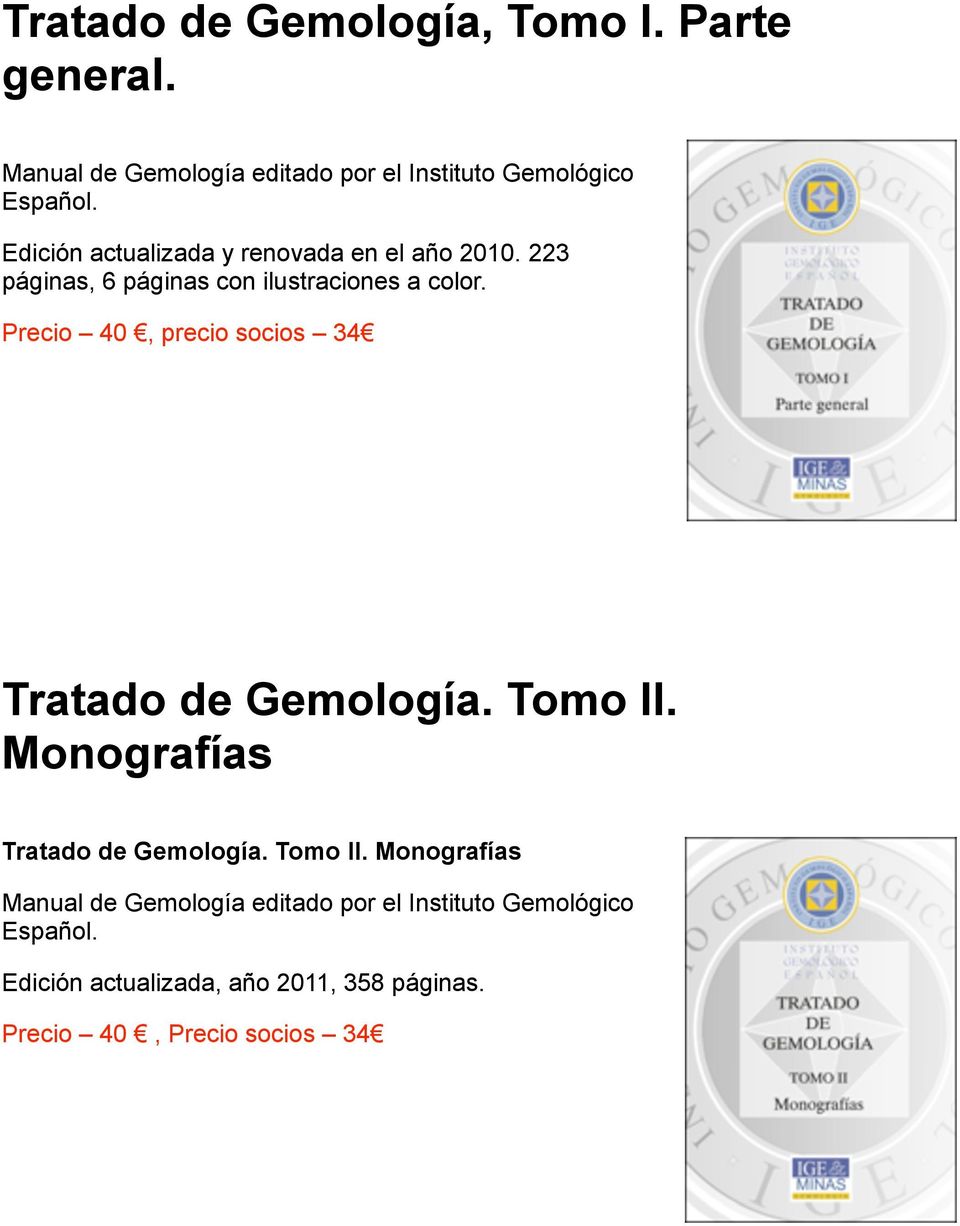 Precio 40, precio socios 34 Tratado de Gemología. Tomo II.