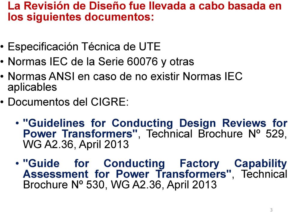 "Guidelines for Conducting Design Reviews for Power Transformers", Technical Brochure Nº 529, WG A2.