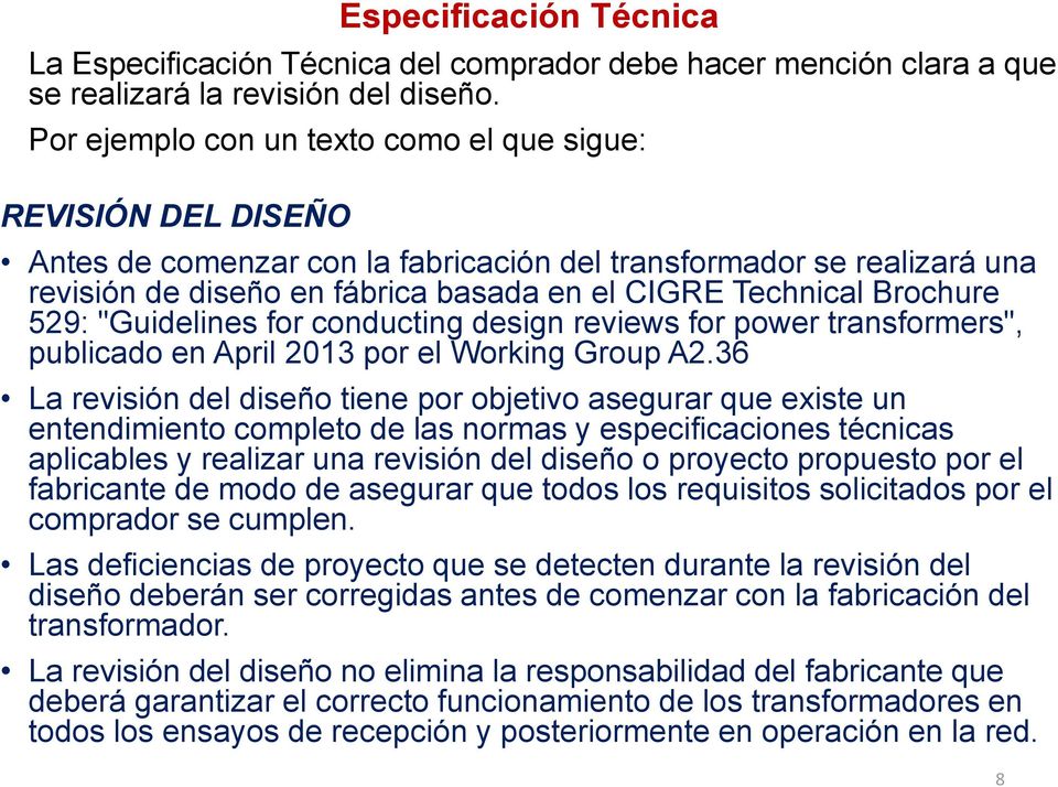 Brochure 529: "Guidelines for conducting design reviews for power transformers", publicado en April 2013 por el Working Group A2.